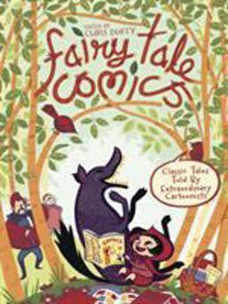 Fairy Tale Comics Classic Tales Told by Extraordinary Cartoonists  9781596438231 Front Cover