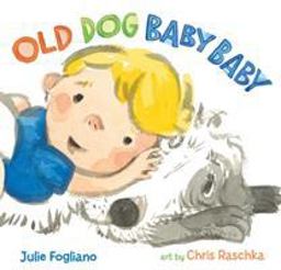 Old Dog Baby Baby:  9781596438538 Front Cover