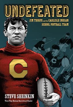Undefeated: Jim Thorpe and the Carlisle Indian School Football Team  9781596439542 Front Cover