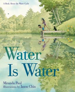 Water Is Water A Book about the Water Cycle  9781596439849 Front Cover