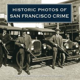 Historic Photos of San Francisco Crime  9781596525344 Front Cover