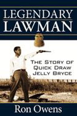 Legendary Lawman The Story of Quick Draw Jelly Bryce  9781596527577 Front Cover