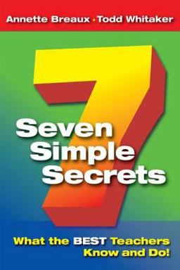 Seven Simple Secrets What the BEST Teachers Know and Do!  9781596670211 Front Cover