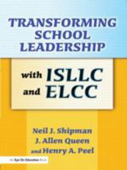 Transforming School Leadership with ISLLC and ELCC Transforming School Leadership with ISLLC and ELCC