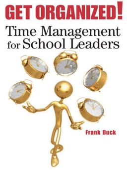 Get Organized! Time Management for School Leaders  9781596670723 Front Cover