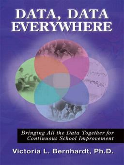 Data, Data Everywhere Bringing All the Data Together for Continuous School Improvement  9781596671027 Front Cover