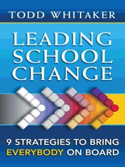 Leading School Change 9 Strategies to Bring Everybody on Board  9781596671317 Front Cover