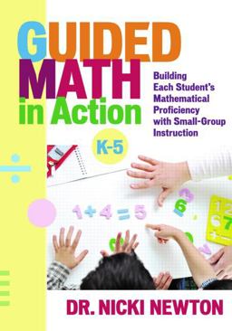 Guided Math in Action: Building Each Student's Mathematical Proficiency With Small-group Instruction  9781596672352 Front Cover