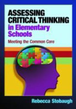 Assessing Critical Thinking in Elementary Schools: Meeting the Common Core  9781596672369 Front Cover