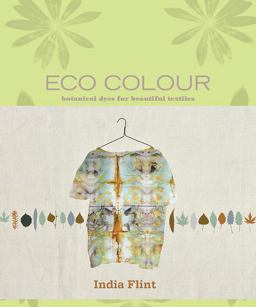 Eco Colour Botanical Dyes for Beautiful Textiles  9781596683303 Front Cover