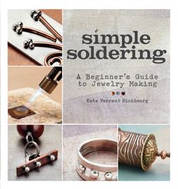 Simple Soldering A Beginner's Guide to Jewelry Making  9781596685505 Front Cover