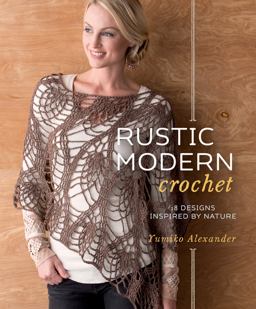 Rustic Modern Crochet 18 Designs Inspired by Nature  9781596687363 Front Cover