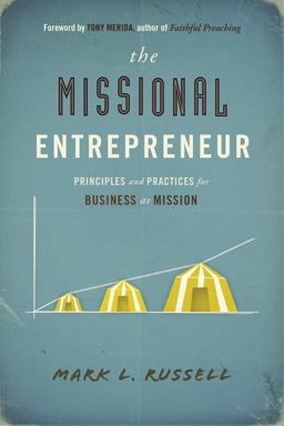Missional Entrepreneur Principles and Practices for Business as Mission  9781596692787 Front Cover
