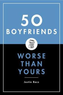 50 Boyfriends Worse Than Yours  9781596910560 Front Cover