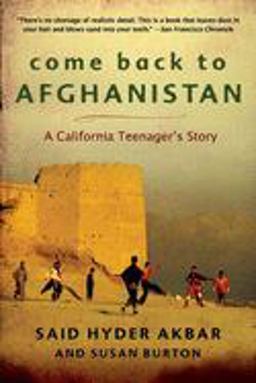 Come Back to Afghanistan A California Teenager's Story  9781596910683 Front Cover