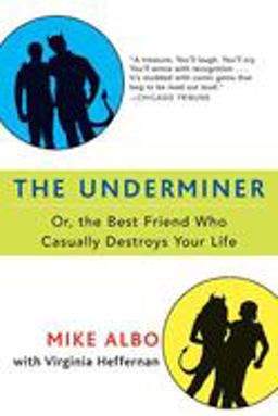 Underminer The Best Friend Who Casually Destroys Your Life  9781596910898 Front Cover