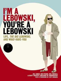 I'M a Lebowski, You're a Lebowski