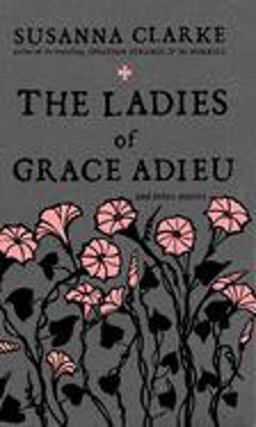 Ladies of Grace Adieu and Other Stories  9781596912519 Front Cover