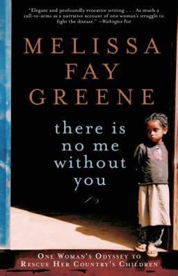 There Is No Me Without You One Woman's Odyssey to Rescue Africa's Children  9781596912939 Front Cover