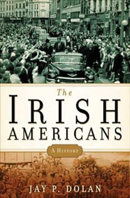 Irish Americans A History  9781596914193 Front Cover