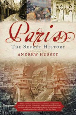 Paris the Secret History  9781596914254 Front Cover