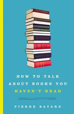 How to Talk about Books You Haven't Read  9781596914698 Front Cover