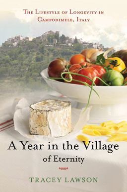 Year in the Village of Eternity The Lifestyle of Longevity in Campodimele, Italy  9781596915022 Front Cover