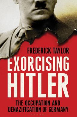 Exorcising Hitler The Occupation and Denazification of Germany  9781596915367 Front Cover