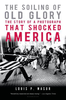 Soiling of Old Glory The Story of a Photograph That Shocked America  9781596916005 Front Cover