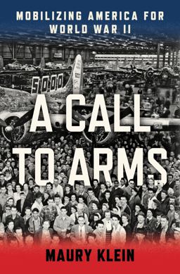 Call to Arms Mobilizing America for World War II  9781596916074 Front Cover