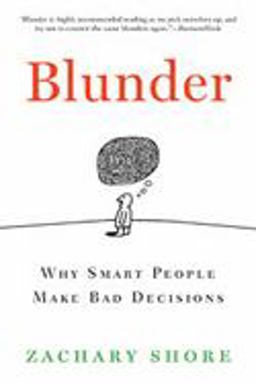 Blunder Why Smart People Make Bad Decisions  9781596916432 Front Cover