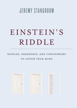 Einstein's Riddle Riddles, Paradoxes, and Conundrums to Stretch Your Mind  9781596916654 Front Cover