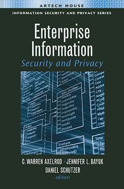 Enterprise Information Security and Privacy Enterprise Information Security and Privacy