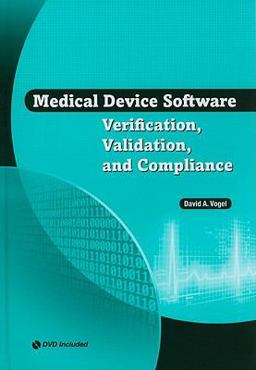 Medical Device Software Verification, Validation and Compliance  9781596934221 Front Cover