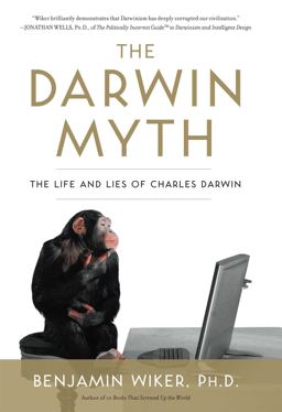 Darwin Myth The Life and Lies Charles Darwin  9781596980976 Front Cover