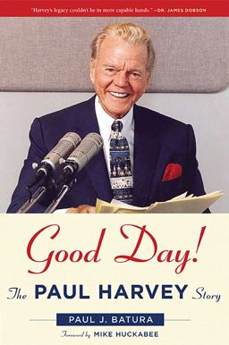 Good Day! The Paul Harvey Story  9781596981010 Front Cover