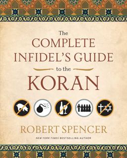 Complete Infidel's Guide to the Koran  9781596981041 Front Cover