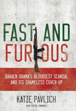 Fast and Furious Barack Obama's Bloodiest Scandal and the Shameless Cover-Up  9781596983212 Front Cover