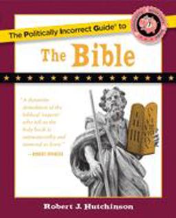 Politically Incorrect Guide to the Bible  9781596985209 Front Cover
