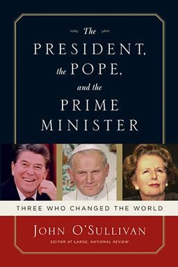 President, the Pope, and the Prime Minister Three Who Changed the World  9781596985506 Front Cover