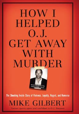 How I Helped O. J. Get Away with Murder