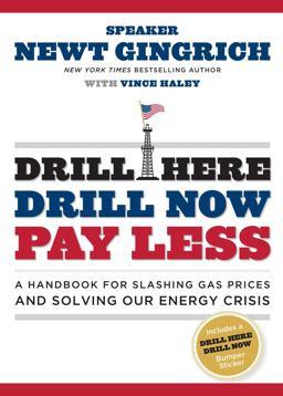 Drill Here, Drill Now, Pay Less A Handbook for Slashing Gas Prices and Solving Our Energy Crisis  9781596985766 Front Cover