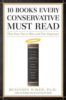 10 Books Every Conservative Must Read Plus Four Not to Miss and One Impostor  9781596986046 Front Cover