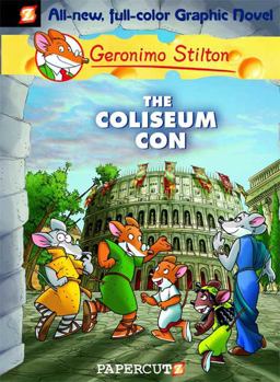 Geronimo Stilton Graphic Novels #3 The Coliseum Con  9781597071727 Front Cover