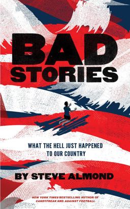 Bad Stories: What the Hell Just Happened to Our Country  9781597092265 Front Cover