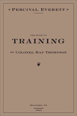The Book of Training by Colonel Hap Thompson of Roanoke, VA 1843