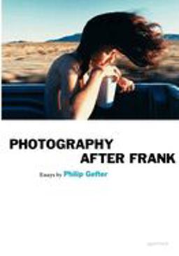 Philip Gefter: Photography after Frank  9781597110952 Front Cover