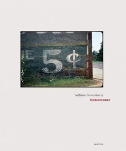 William Christenberry: Kodachromes  9781597111478 Front Cover