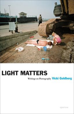 Vicki Goldberg: Light Matters  9781597111652 Front Cover