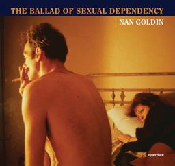 Nan Goldin: the Ballad of Sexual Dependency  9781597112086 Front Cover